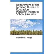 Department of the Interior, Bureau of Education Planting Treesn in School Grounds