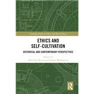 Ethics and Self-Cultivation: Historical and Contemporary Perspectives
