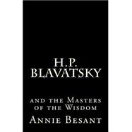 H. P. Blavatsky and the Masters of the Wisdom