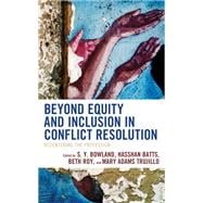Beyond Equity and Inclusion in Conflict Resolution Recentering the Profession
