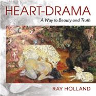 Heart-Drama A Way to Beauty and Truth