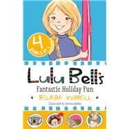Lulu Bell’s Fantastic Holiday Fun 4 Books in 1