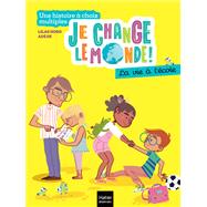 Je change le monde - La vie à l'école