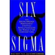 Six Sigma : The Breakthrough Management Strategy Revolutionizing the World's Top Corporations