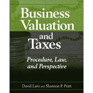 Business Valuation and Taxes : Procedure, Law, and Perspective