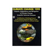 Climate Change 1995: Impacts, Adaptations and Mitigation of Climate Change: Scientific-Technical Analyses: Contribution of Working Group II to the Second Assessment Report of the Intergovernmental Panel on Climate Change
