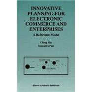 Innovative Planning for Electronic Commerce and Enterprises