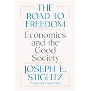 The Road to Freedom Economics and the Good Society