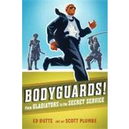 Bodyguards! From Gladitors to the Secret Service