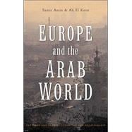Europe and the Arab World Patterns and Prospects for the New Relationship
