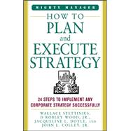 How to Plan and Execute Strategy : 24 Steps to Implement Any Corporate Strategy Successfully