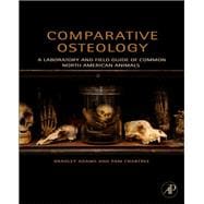 Comparative Osteology : A Laboratory and Field Guide of Common North American Animals