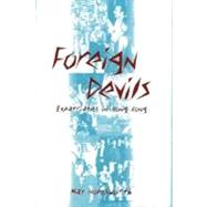 Foreign Devils Expatriates in Hong Kong