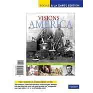 Visions of America : A History of the United States, Volume 1, Books a la Carte Edition