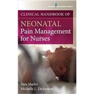 Clinical Handbook of Neonatal Pain Management for Nurses