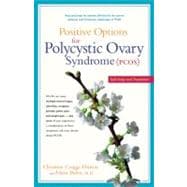 Positive Options for Polycystic Ovary Syndrome (PCOS) : Self-Help and Treatment