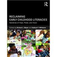 Reclaiming Early Childhood Literacies: Narratives of Hope, Power, and Vision
