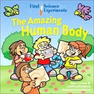 First Science Experiments: The Amazing Human Body