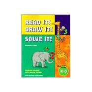 Read It! Draw It! Solve It: Problem Solving With an Animal Theme : Grades K-3