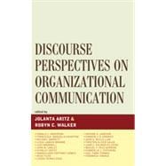 Discourse Perspectives on Organizational Communication