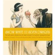 Snow White and the Seven Dwarfs : The Art and Creation of Walt Disney's Classic Animated Film