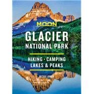 Moon Glacier National Park Hiking, Camping, Lakes & Peaks