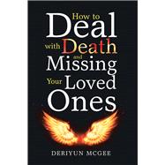 How to Deal With Death and Missing Your Loved Ones