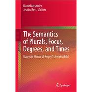 The Semantics of Plurals, Focus, Degrees, and Times