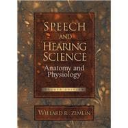 Speech and Hearing Science Anatomy and Physiology