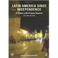 Latin America since Independence: A History with Primary Sources