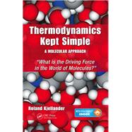 Thermodynamics Kept Simple - A Molecular Approach