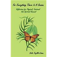 For Everything There Is a Season : Reflections for Physical, Emotional and Spiritual Renewal