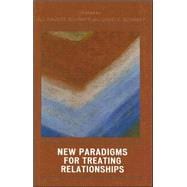 New Paradigms for Treating Relationships