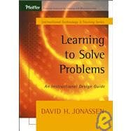 Learning to Solve Problems : An Instructional Design Guide