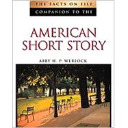 The Facts on File Companion to the American Short Story