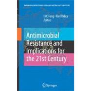 Antimicrobial Resistance and Implications for the 21st Century