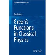 Green’s Functions in Classical Physics