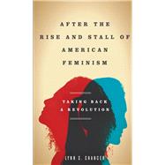 After the Rise and Stall of American Feminism