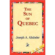The Sun of Quebec: A Story of Great Crisis
