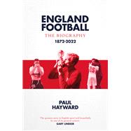 England Football: The Biography book cover, ISBN 9781471184376