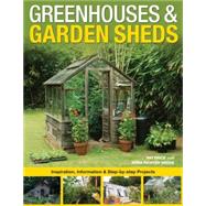 Greenhouses & Garden Sheds Inspiration, Information & Step-by-Step Projects