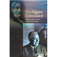 Figure Concealed Wallace Stevens, Music, and Valeryan Echoes