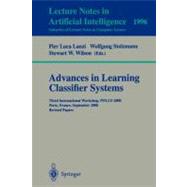 Advances in Learning Classifier Systems : Third International Workshop, IWLCS 2000, Paris, France, September 15-16, 2000 - Revised Papers