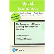 MyLab Economics with Pearson eText -- Access Card -- for The Economics of Money, Banking and Financial Markets,9780136894377