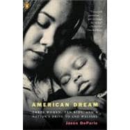 American Dream : Three Women, Ten Kids, and a Nation's Drive to End Welfare