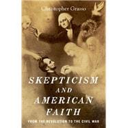 Skepticism and American Faith from the Revolution to the Civil War