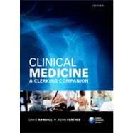 Clinical Medicine: A Clerking Companion