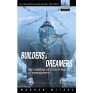 Builders and Dreamers : The Making and Meaning of Management