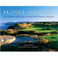 Planet Golf USA The Definitive Reference to Great Golf Courses in America