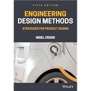 Engineering Design Methods Strategies for Product Design